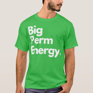 T-shirt Big Perm Energy ClassicCopy