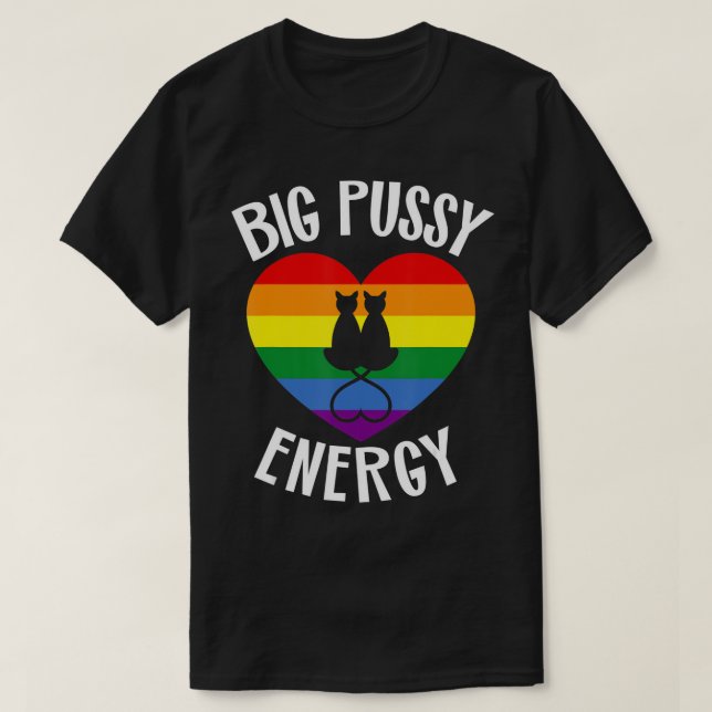 T-shirt Big Pussy Energy Lesbian Gay pride Stuff Chat Rain (Design devant)