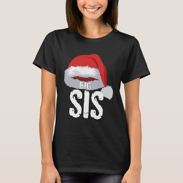 T-shirt Big Sis Christmas Red Santa Claus Cap Sister (Devant)