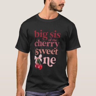 T-shirt Big Sis of the Cherry Sweet One Coquette First Bir