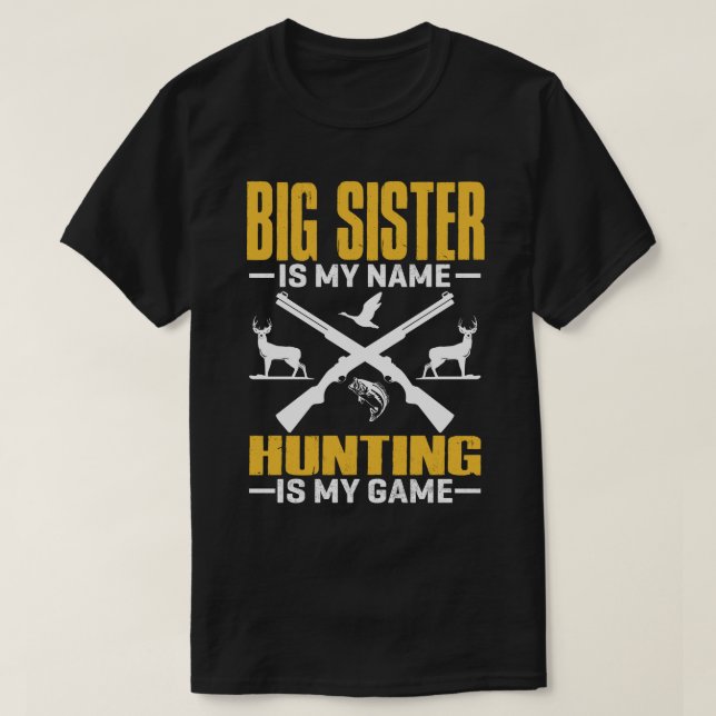 T-shirt BIG SISTER Est Mon Nom Chasse Est Mon Jeu (Design devant)