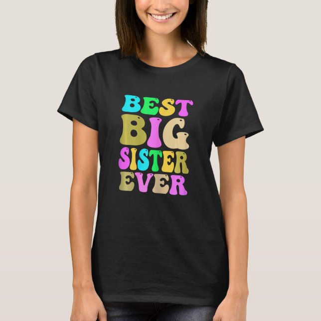 T-shirt Big Sister Ever  Sister To Be Pregnancy Announceme (Devant)