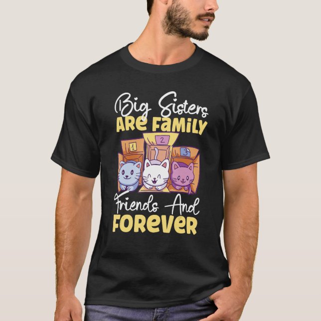 T-shirt Big Sisters Are Family Friends And Forever (Devant)