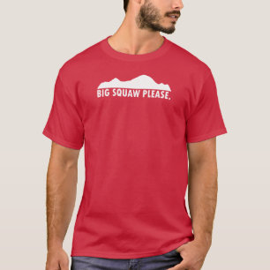 T-shirt Big Squaw s'il vous plaît