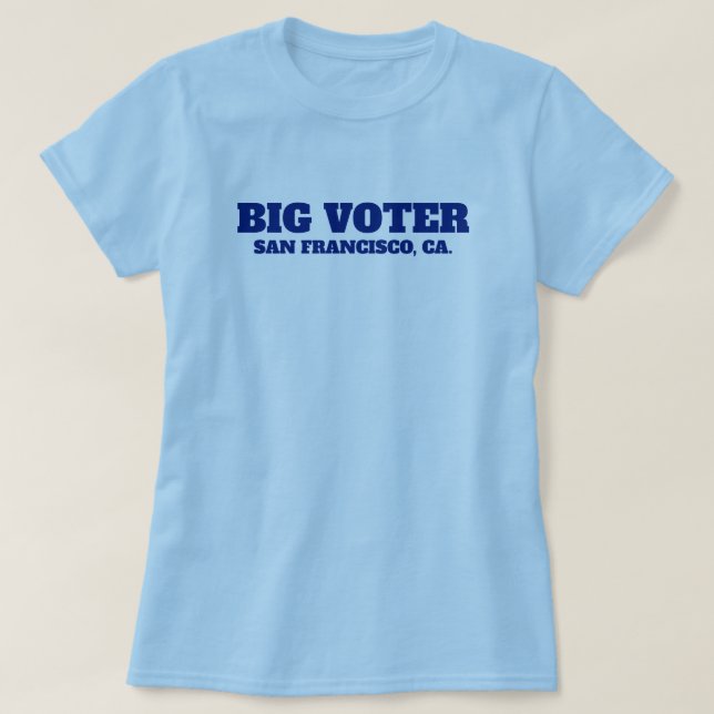T-shirt Big Voter™ (Personnalisez-Le !) (Design devant)
