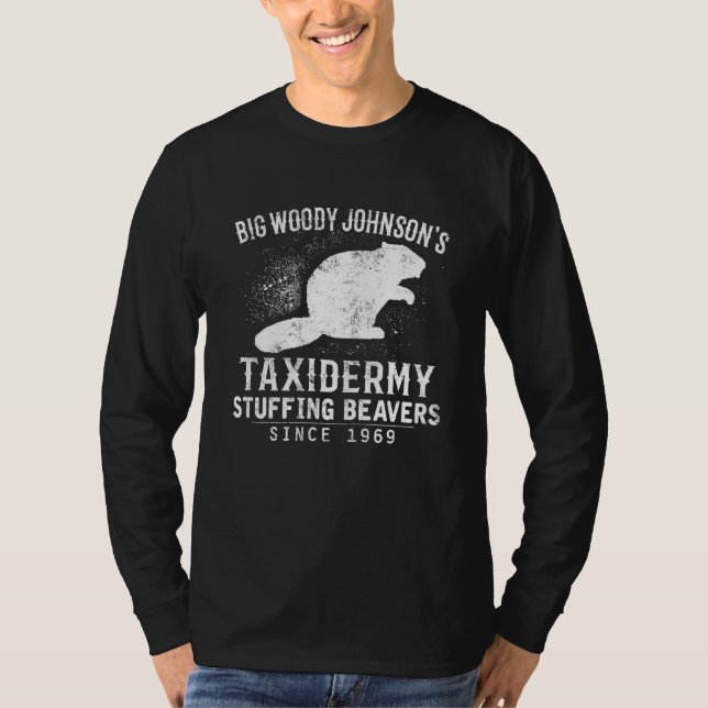 T-shirt Big Woody Johnson's Taxidermy Stuff Beavers Hun (Devant)