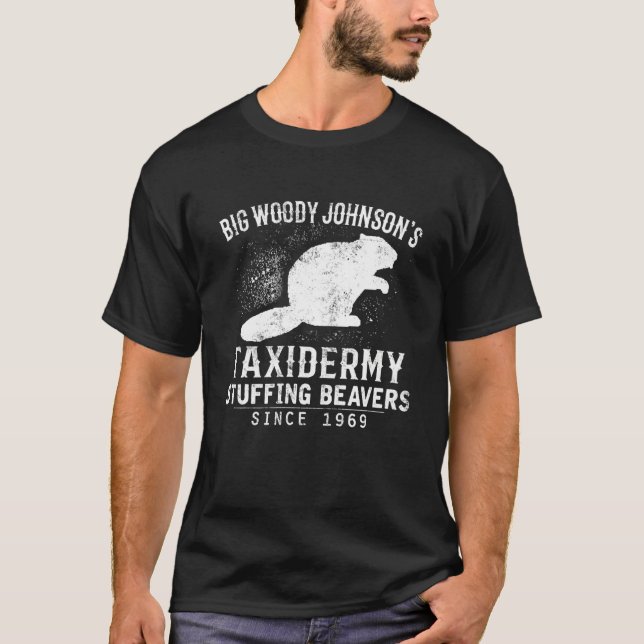 T-shirt Big Woody Johnson's Taxidermy Stuff Beavers Hun (Devant)