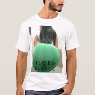 T-shirt Bigbutt, J'AIME de GRANDS BOUTS ! .....