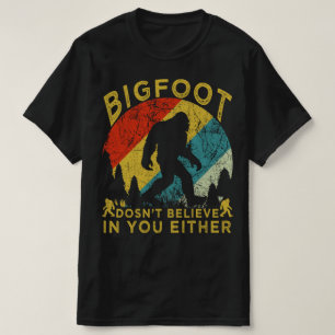 T-shirt bigfoot dosent croire en vous soit