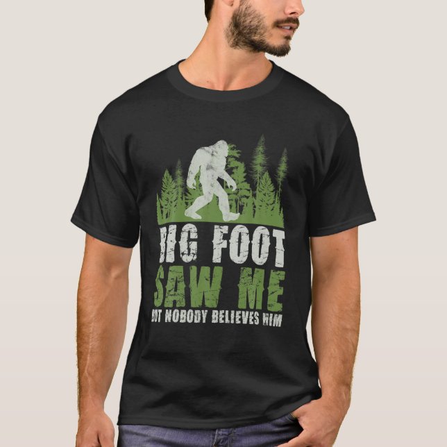 T-shirt Bigfoot M'A Vu Mais Personne Ne Croit L'Origine Vi (Devant)