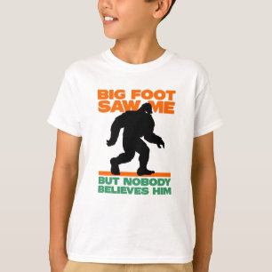 T-shirt Bigfoot M'A Vu Mais Personne Ne Le Croit