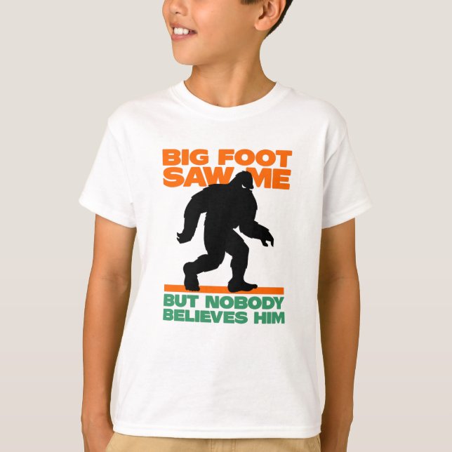 T-shirt Bigfoot M'A Vu Mais Personne Ne Le Croit (Devant)