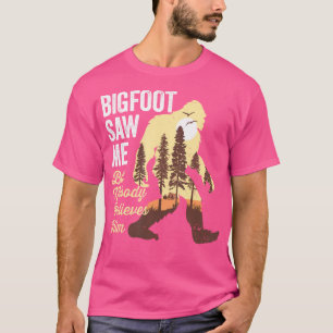 T-shirt Bigfoot M'A Vu Mais Personne Ne Le Croit Chemise B