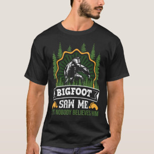 T-shirt Bigfoot M'A Vu Mais Personne Ne Le Croit - Drôle S