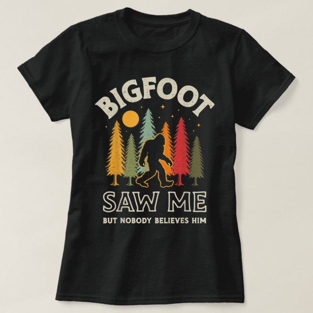 T-shirt Bigfoot M'A Vu Mais Personne Ne Le Croit Drôle Sas (Design devant)