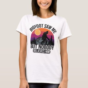 T-shirt Bigfoot M'A Vu Mais Personne Ne Le Croit Femmes