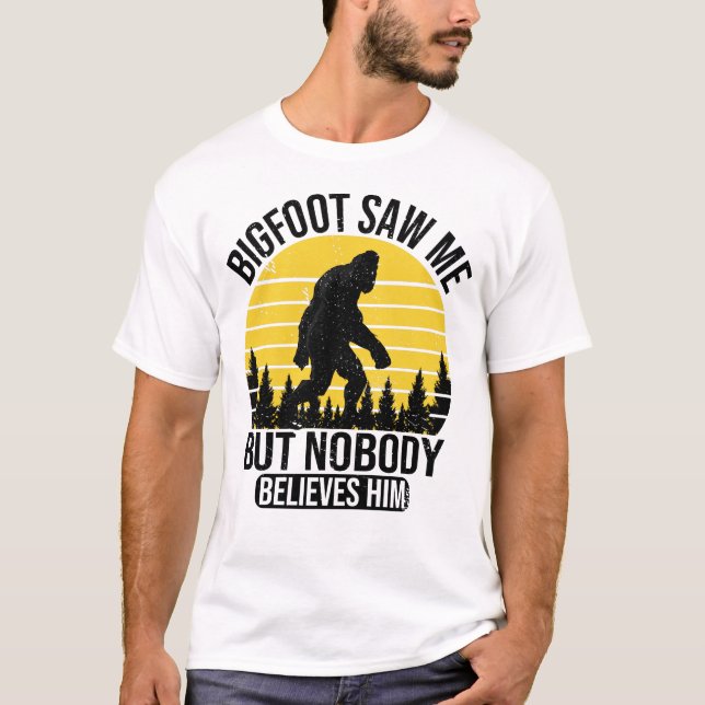 T-shirt Bigfoot M'A Vu Mais Personne Ne Le Croit Hommes (Devant)
