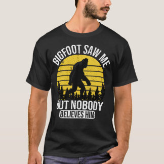 T-shirt Bigfoot M'A Vu Mais Personne Ne Le Croit Hommes