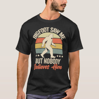T-shirt Bigfoot M'a Vu Mais Personne Ne Le Croit Humour Dr