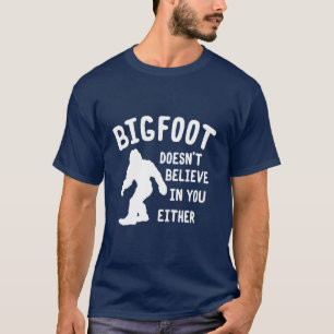 T-shirt Bigfoot ne croit pas en vous l'une ou l'autre