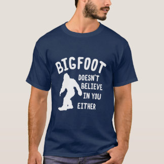 T-shirt Bigfoot ne croit pas en vous l'une ou l'autre