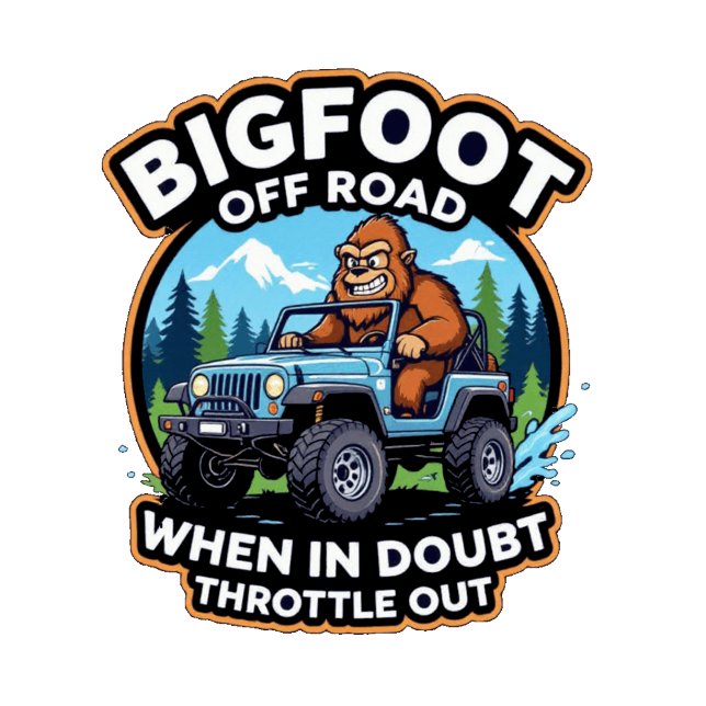 T-shirt Bigfoot Off Road When In Doubt Throttle Out (Créateur téléchargé)