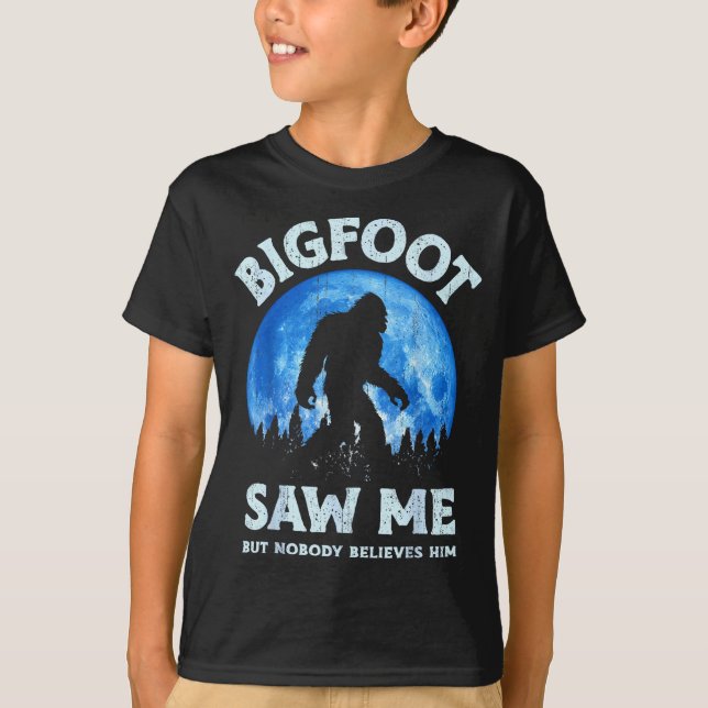 T-shirt Bigfoot Saw Me But Nobody Believes Him Funny Sasqu (Devant)
