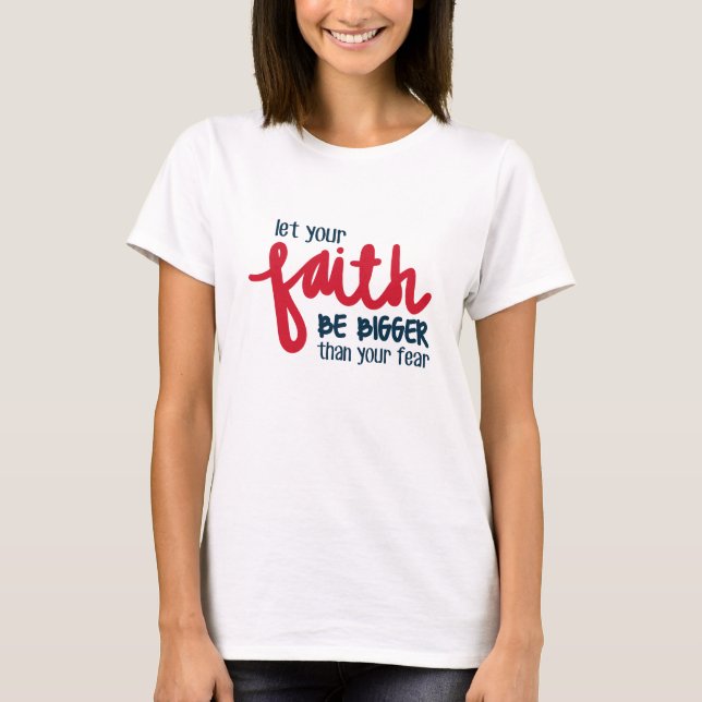 T-shirt Bigger than your fear (Devant)