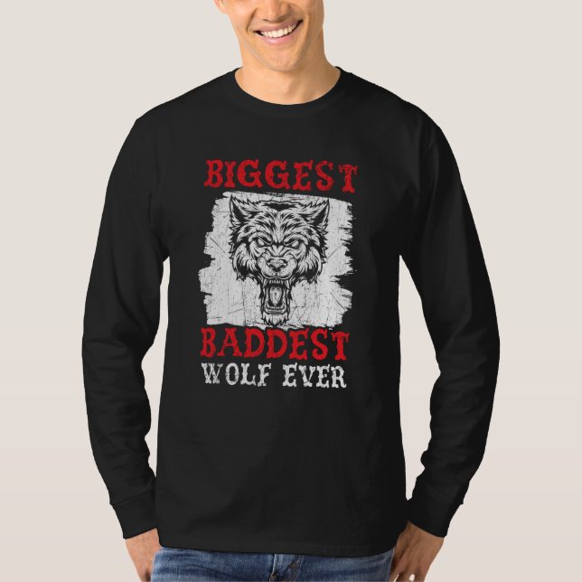 T-shirt Biggest Baddest Wolf Ever Werewolf Wolfpack Wolfga (Devant)