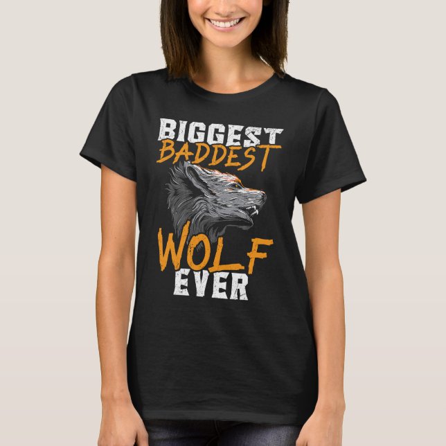 T-shirt Biggest Baddest Wolf Ever Werewolf Wolfpack Wolfga (Devant)