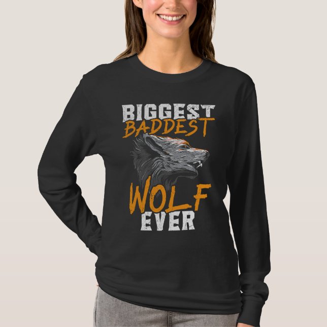 T-shirt Biggest Baddest Wolf Ever Werewolf Wolfpack Wolfga (Devant)