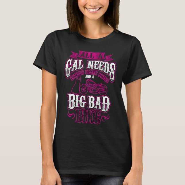 T-shirt Biker Babe  Gal Needs Little Black Dress Big Bad B (Devant)