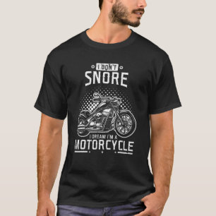 T-shirt Biker classique Je ne ronfle pas Je rêve Je suis u