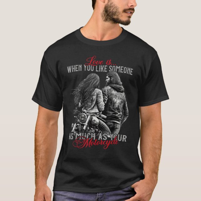 T-shirt Biker Couple Motorcycle Love Is When You Like Some (Devant)