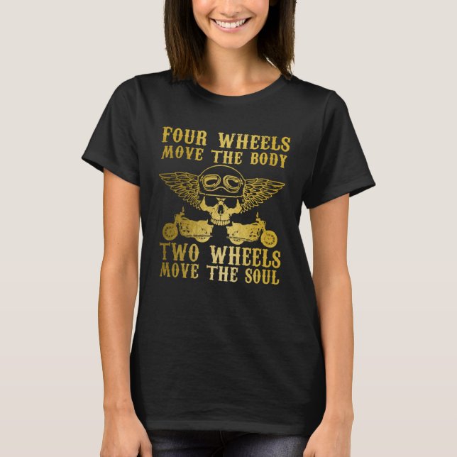 T-shirt Biker Two Wheels Move The Soul Motorcycle Riding V (Devant)