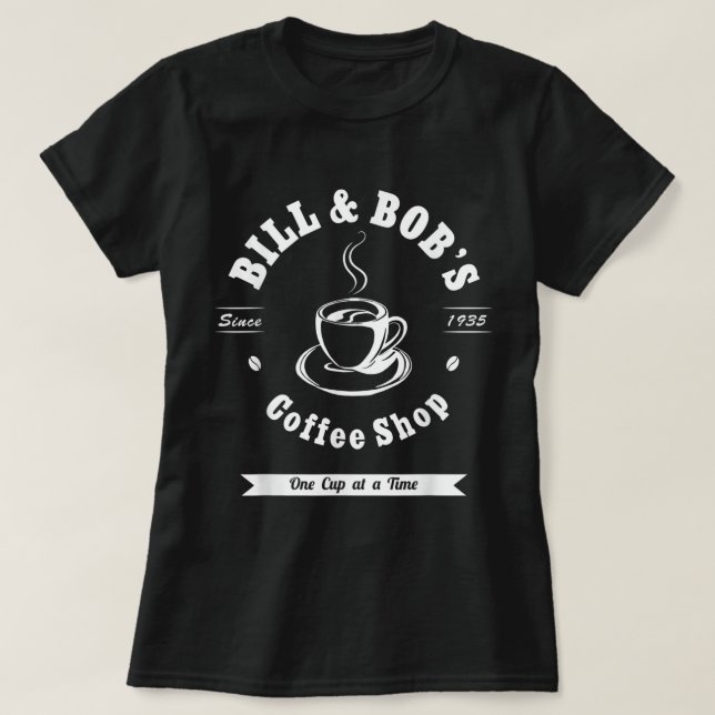 T-shirt Bill et Bob's Coffee Shop AA Recovery Gift (Design devant)