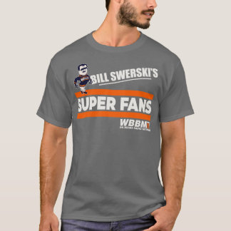 T-shirt Bill Swerskis Super Fans
