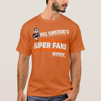 T-shirt Bill Swerskis Super Fans