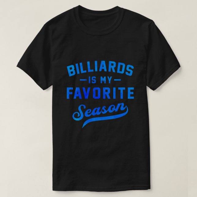 T-shirt Billard est ma saison préférée Billiard Player Po (Design devant)