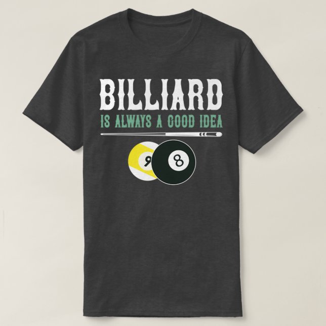 T-shirt Billard est toujours une bonne idée (Design devant)