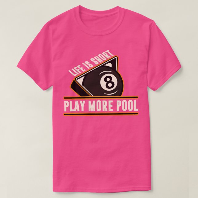 T-shirt Billard Life est court jeu plus pool (Design devant)