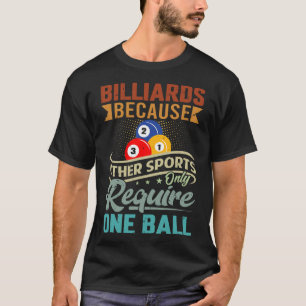 T-shirt Billard Parce Que Les Autres Sports Ne Nécessitent