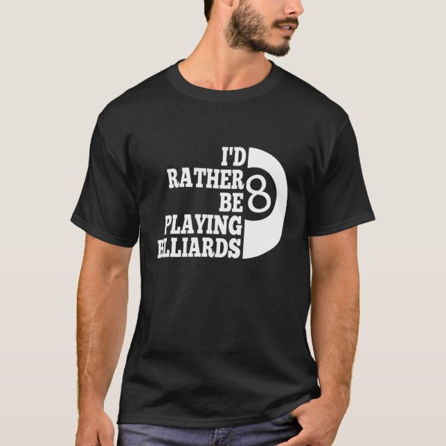T-shirt Billard Pool JE FERAIS PLUTÔT DES MILLIARDS (Devant)