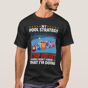 T-shirt Billard Pool Ma stratégie de pool est très secrète