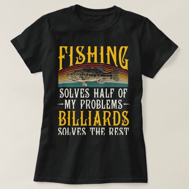 T-shirt Billard Résoudre Le Reste De Mes Problèmes Pêcher  (Design devant)