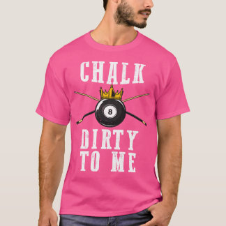 T-shirt Billiards Chalk Dirty Pour Moi Pool 8