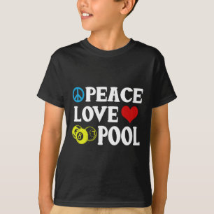 T-shirt Billiards Chemise Funny Peace Love Pool Devis Pool