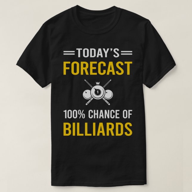 T-shirt Billiards de prévisions d'aujourd'hui (Design devant)