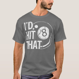 T-shirt Billiards Drôle Id Touché Que 8 Ball Pool Jouer