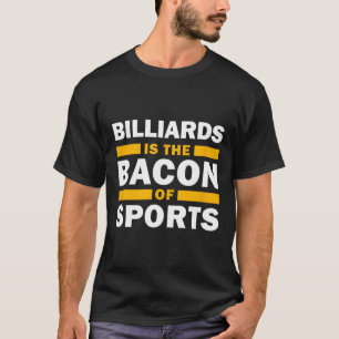 T-shirt Billiards Est Le Bacon De Sport Billiard Funny Bi
